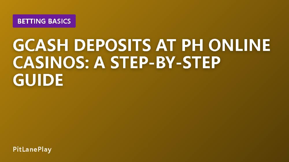 GCash Deposits at PH Online Casinos: A Step-by-Step Guide