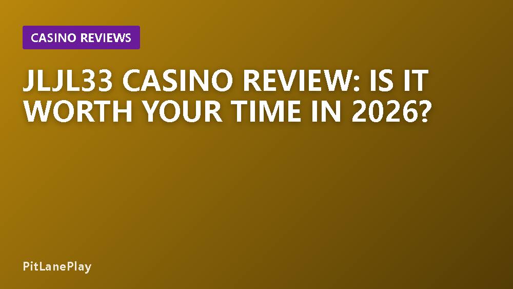 JLJL33 Casino Review: Is It Worth Your Time in 2026?